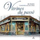 Vitrines du passé - L’Art du fixé sous verre à Paris - Éditions Artena