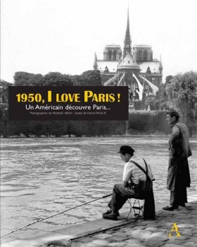 1950 I love Paris ! Un Américain découvre Paris... - Editions Artena