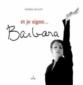 et je signe... BARBARA - Editions Artena