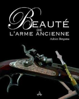 Beauté de l'arme ancienne - Éditions Artena