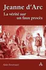 Jeanne d’Arc. La vérité sur un faux procès - Editions Artena